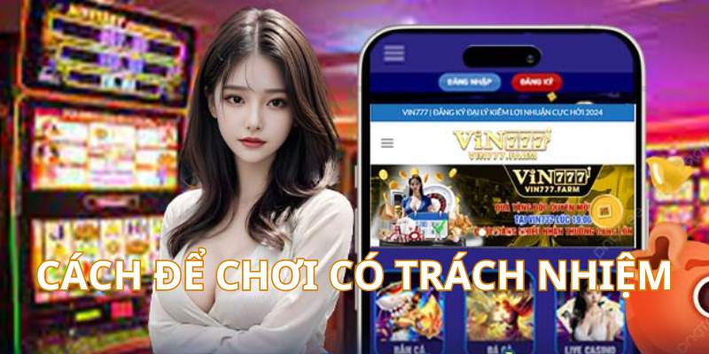 Các cách để trở nên chơi có trách nhiệm hơn