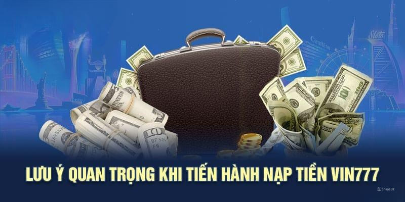 Lưu ý cần nhớ khi thực hiện gửi tiền tại nhà cái