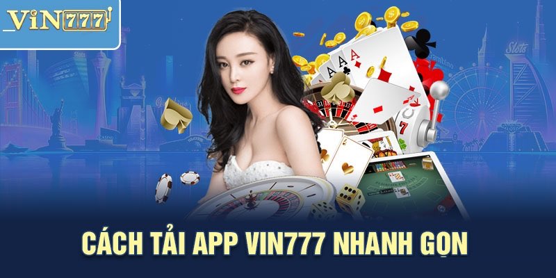 Tải app Vin777 trên điện thoại cực đơn giản