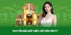Khuyến mãi giới thiệu hội viên vin777
